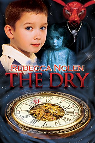 The Dry: A Novel by Rebecca Nolen